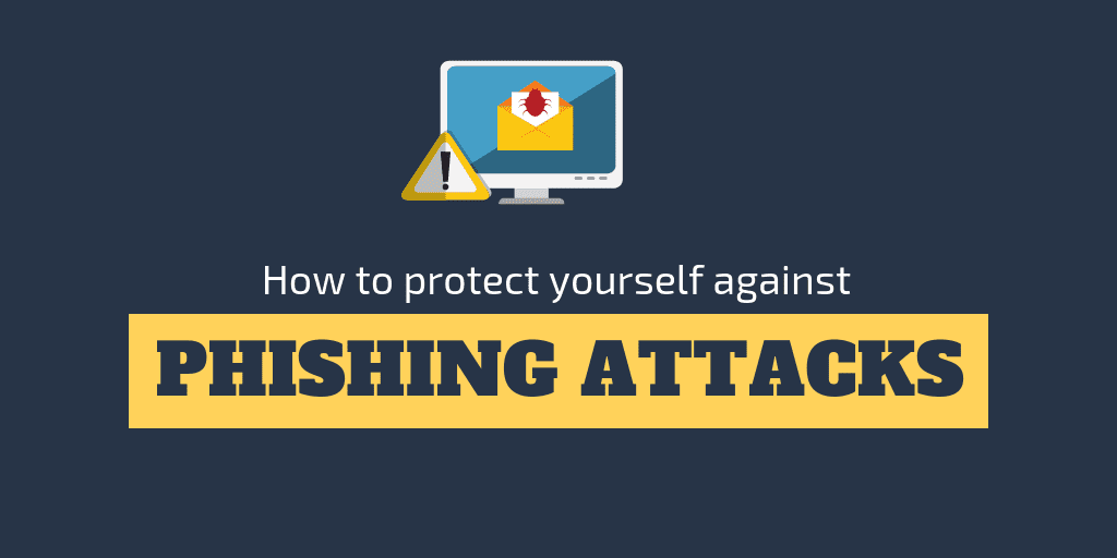 How to Protect Yourself Against 7 Common Types of Phishing Attacks