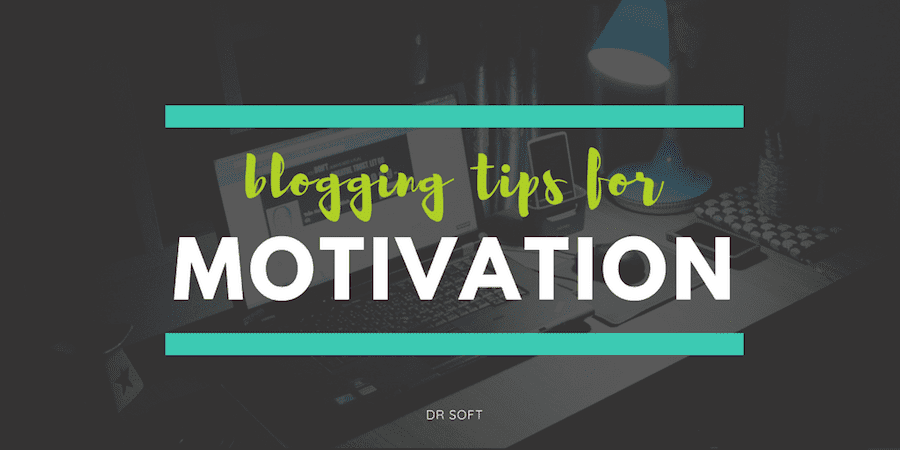 Blogging tips for motivation
