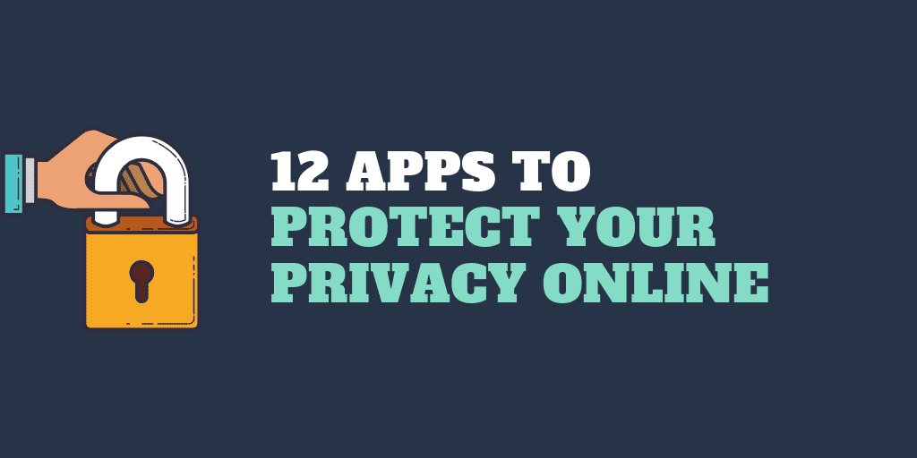 12 Apps to Protect Your Privacy Online