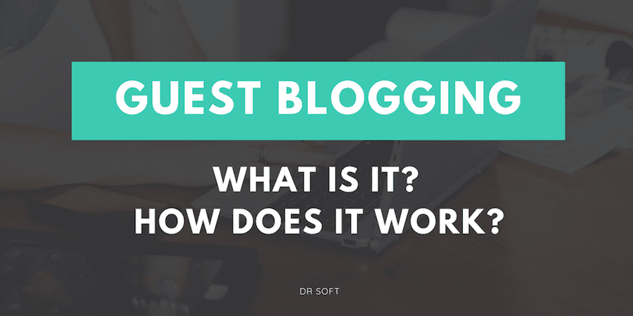 What is guest blogging and how it works