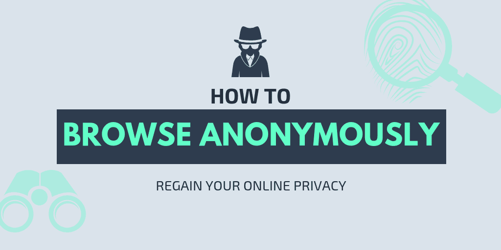 How to browse anonymously and safely 