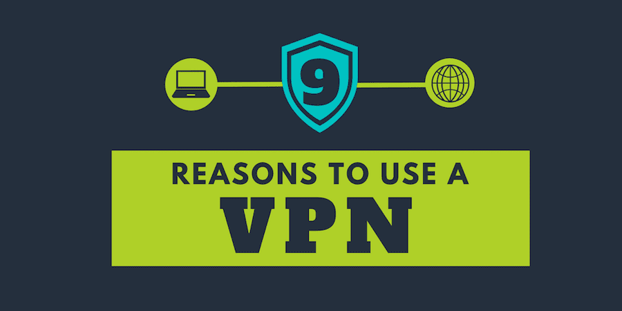 9 Solid Reasons Why You Need to Use a VPN as a Blogger