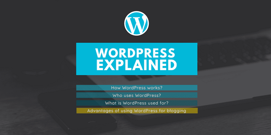 WordPress Explained - What is WordPress an How it works