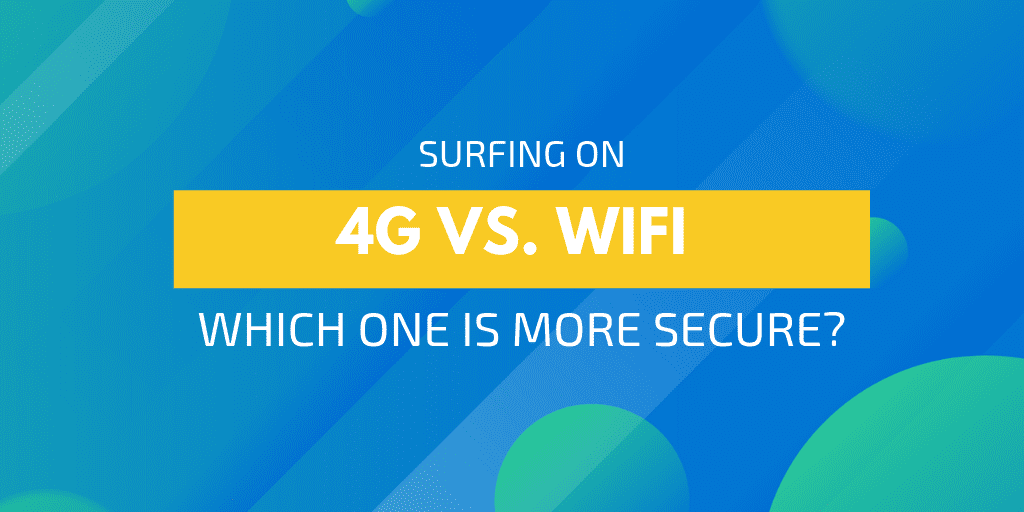 Is 4G more secure that WiFi?
