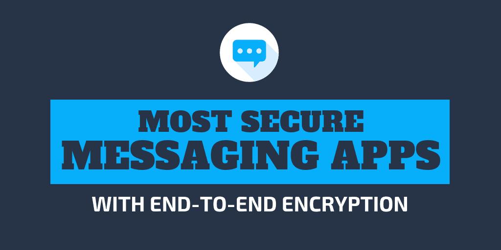 Most Secure Messaging Apps with End-to-End Encryption