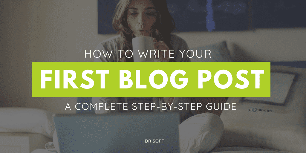 How to Write Your First Blog Post (A Complete Beginner Guide)